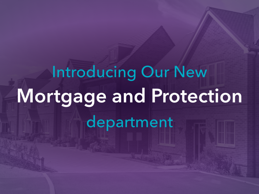 Introducing our new Mortgage and Protection Department