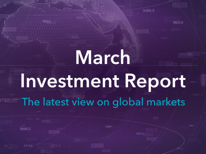 March investment report: The latest view on global markets