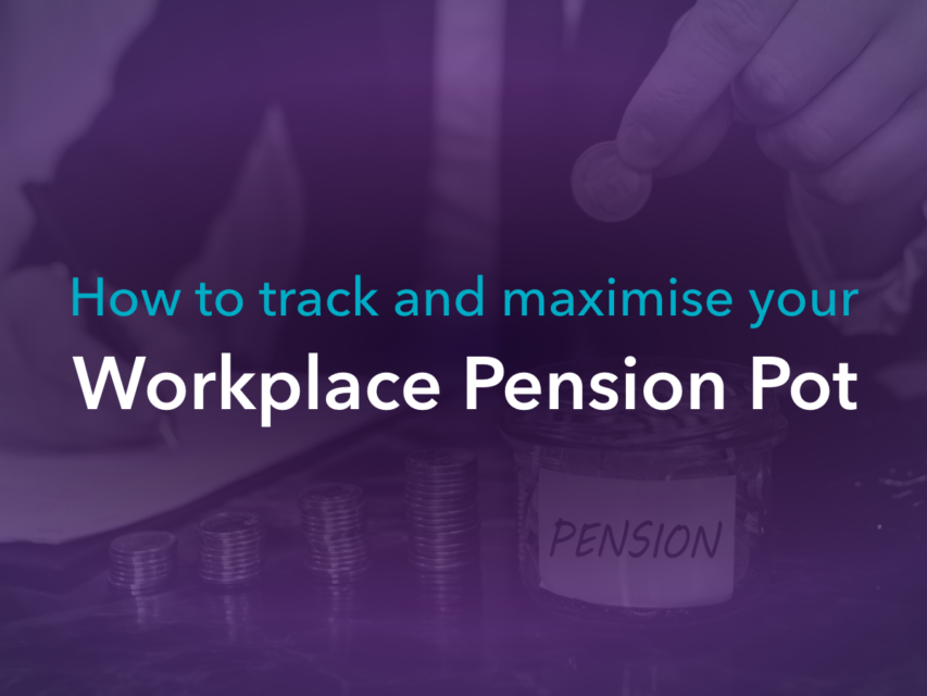How to track and maximise your Workplace Pension pot